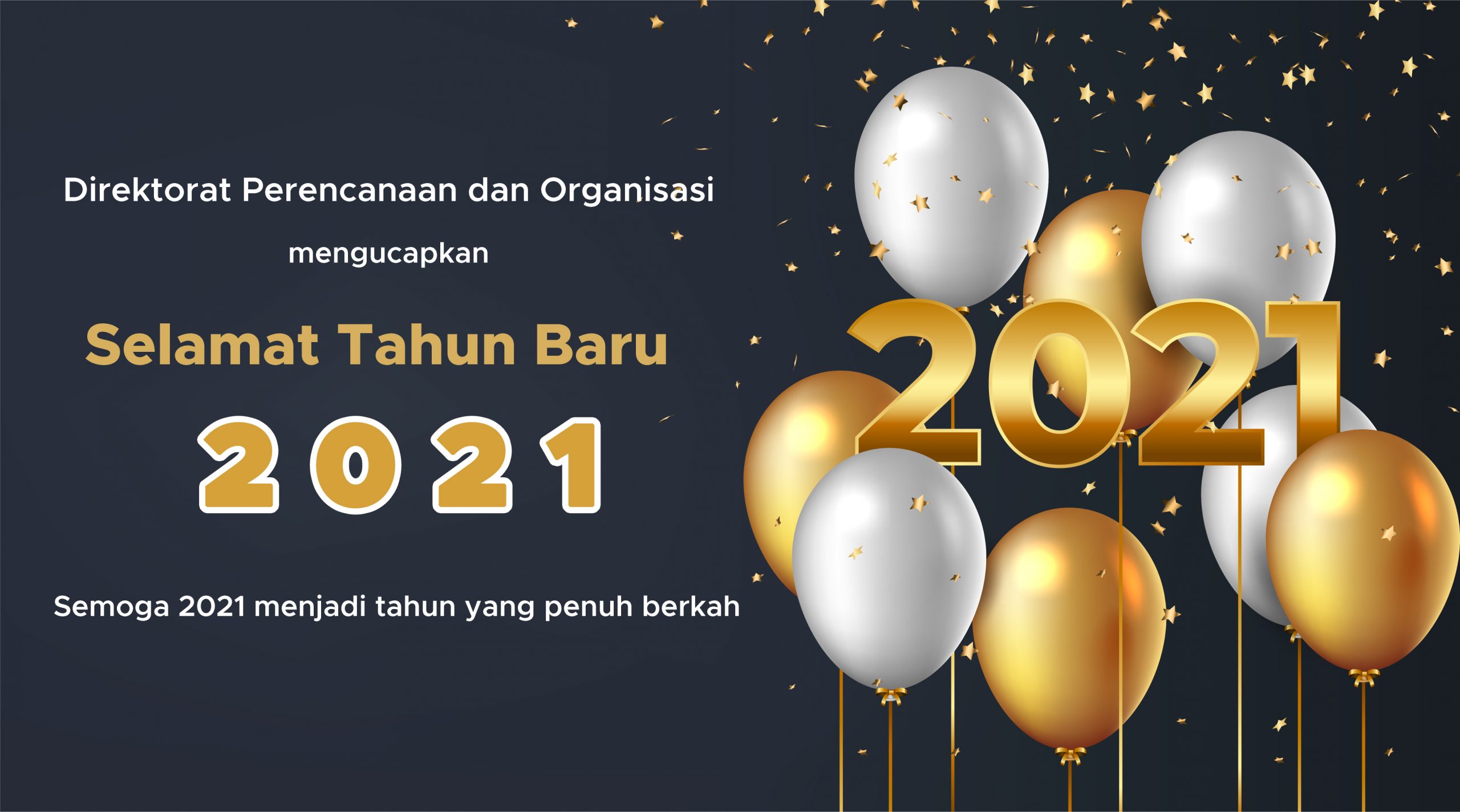 You are currently viewing Direktorat Perencanaan dan Organisasi Mengucapkan Selamat Tahun Baru 2021